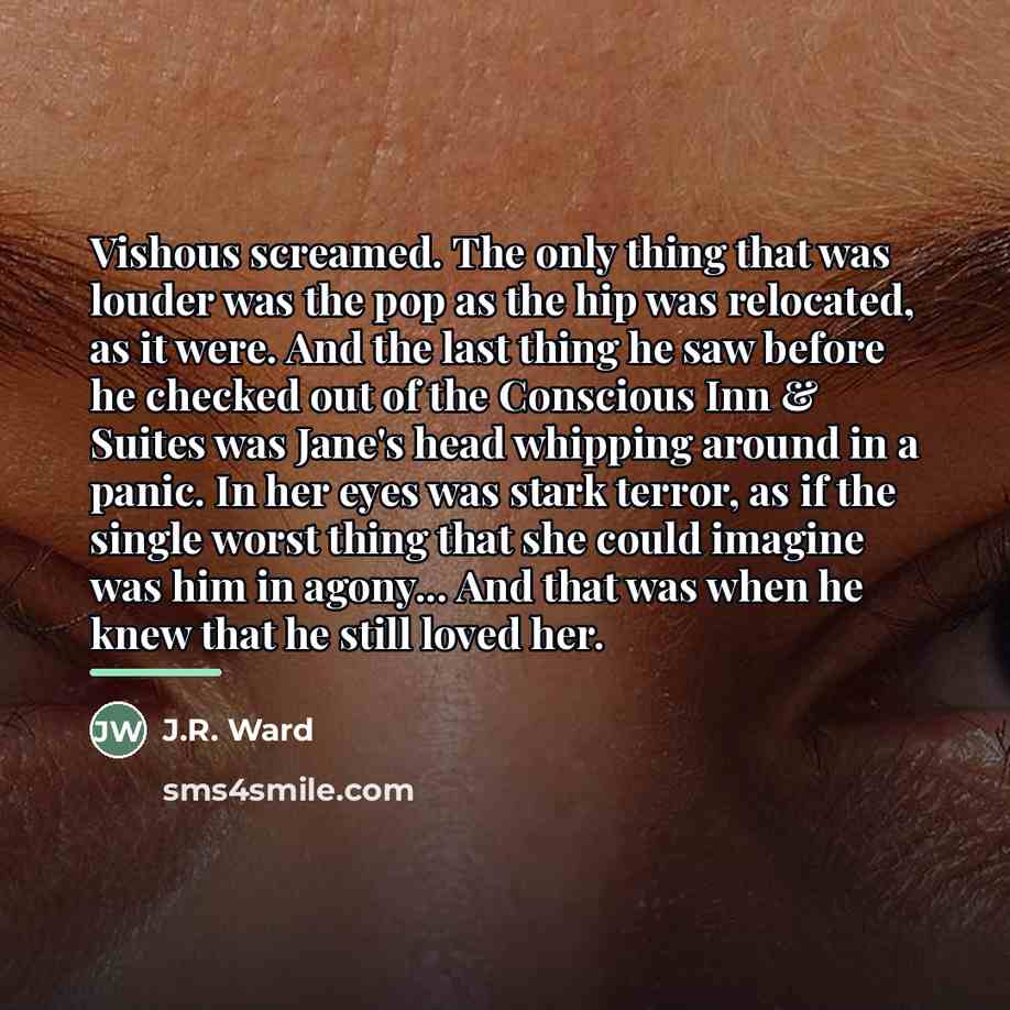 “Vishous screamed. The only thing that was louder was the…” quote by J.R. Ward