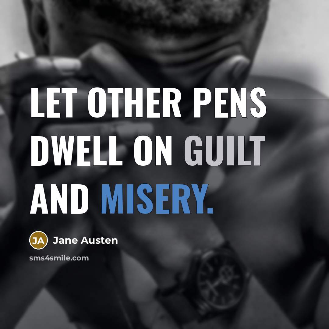 “Let other pens dwell on guilt and misery.…” quote by Jane Austen