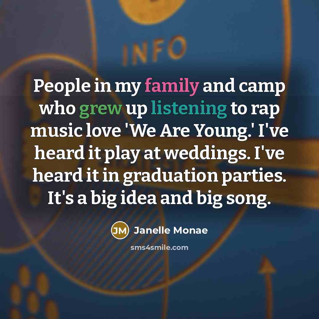 “People in my family and camp who grew up listening…” quote by Janelle Monae