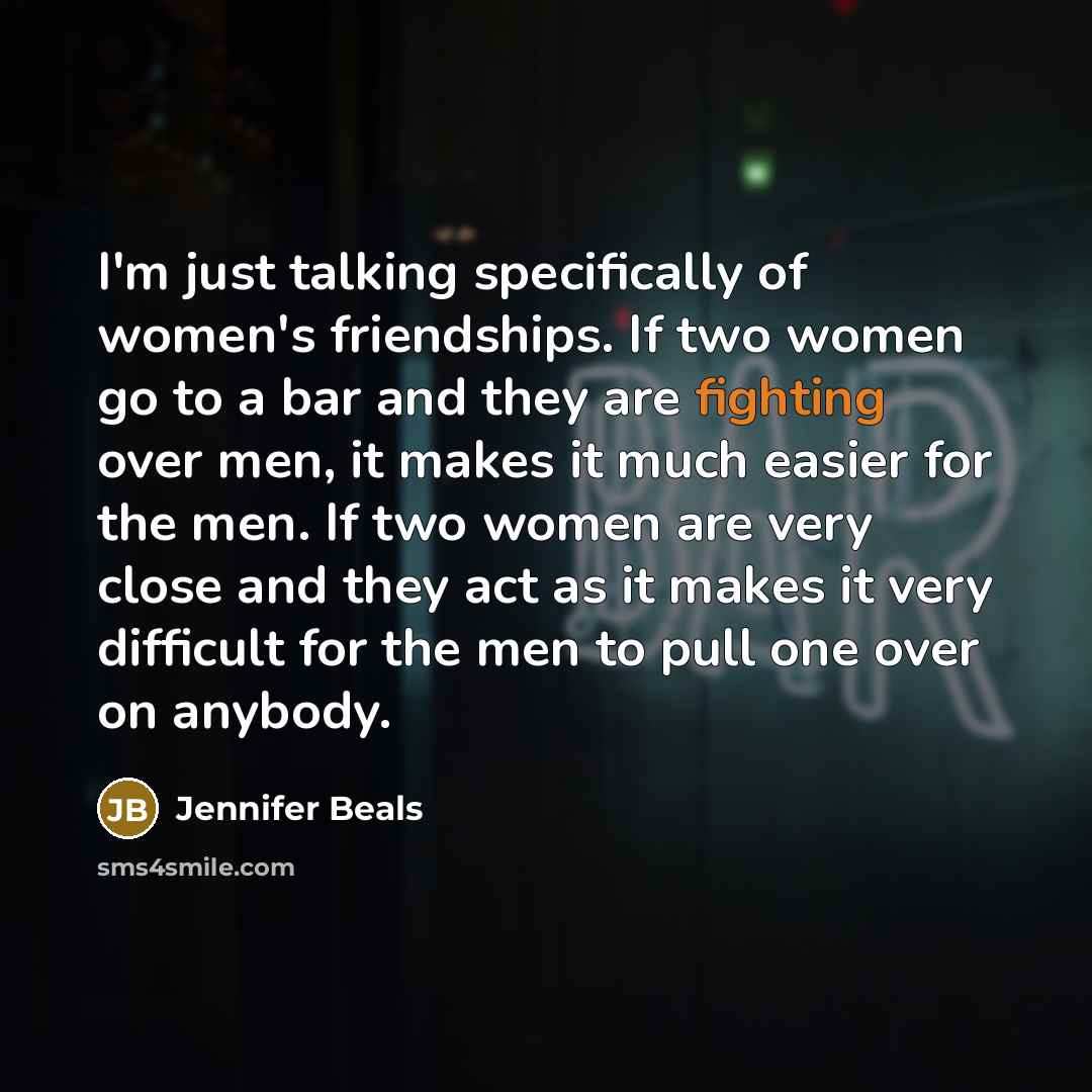 “I'm just talking specifically of women's friendships. If two women…” quote by Jennifer Beals