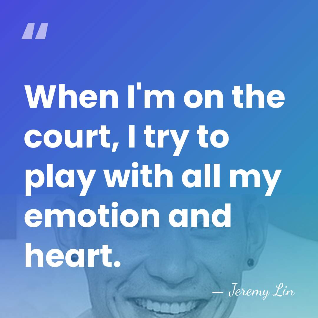 When I'm on the court, I try to play with all my&hellip; - Jeremy Lin