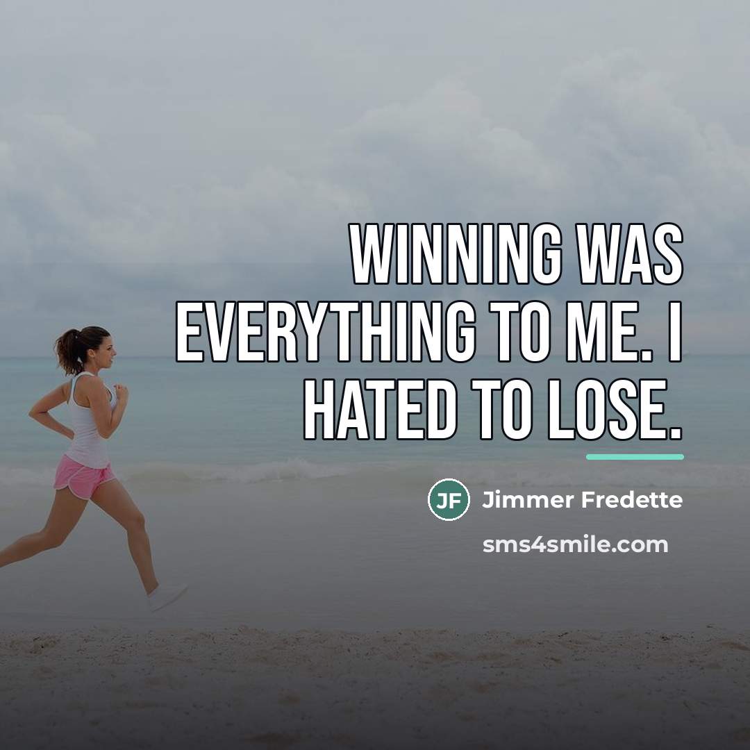 “Winning was everything to me. I hated to lose.…” quote by Jimmer Fredette
