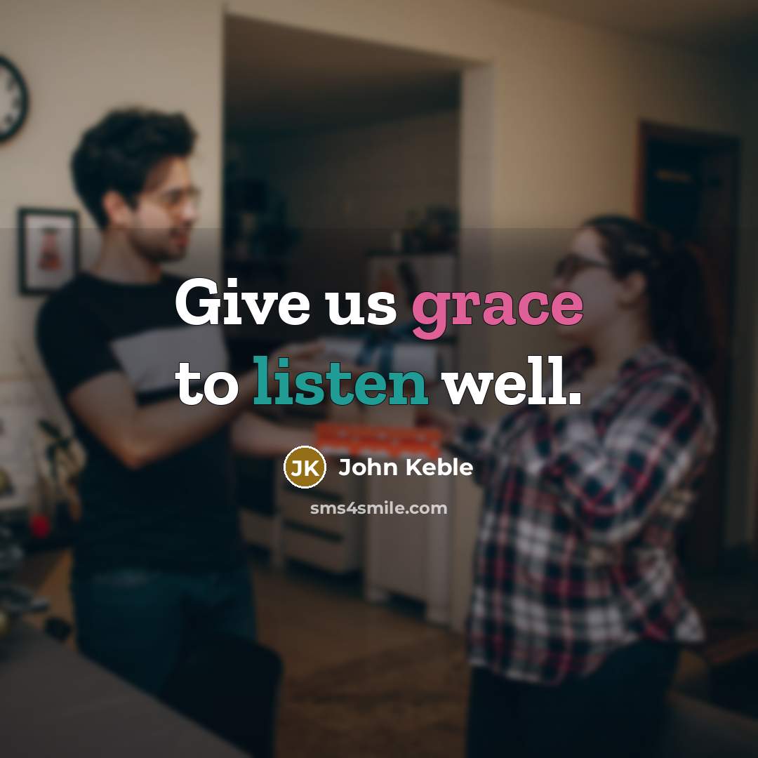 “Give us grace to listen well.…” quote by John Keble