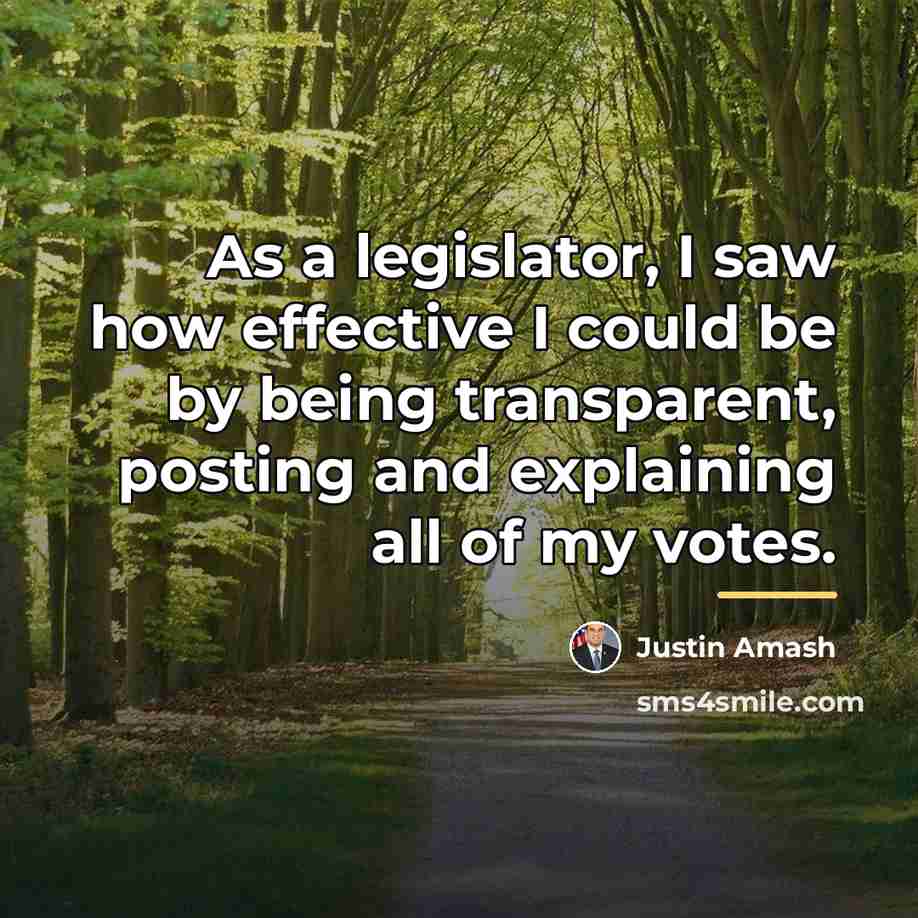 “As a legislator, I saw how effective I could be…” quote by Justin Amash