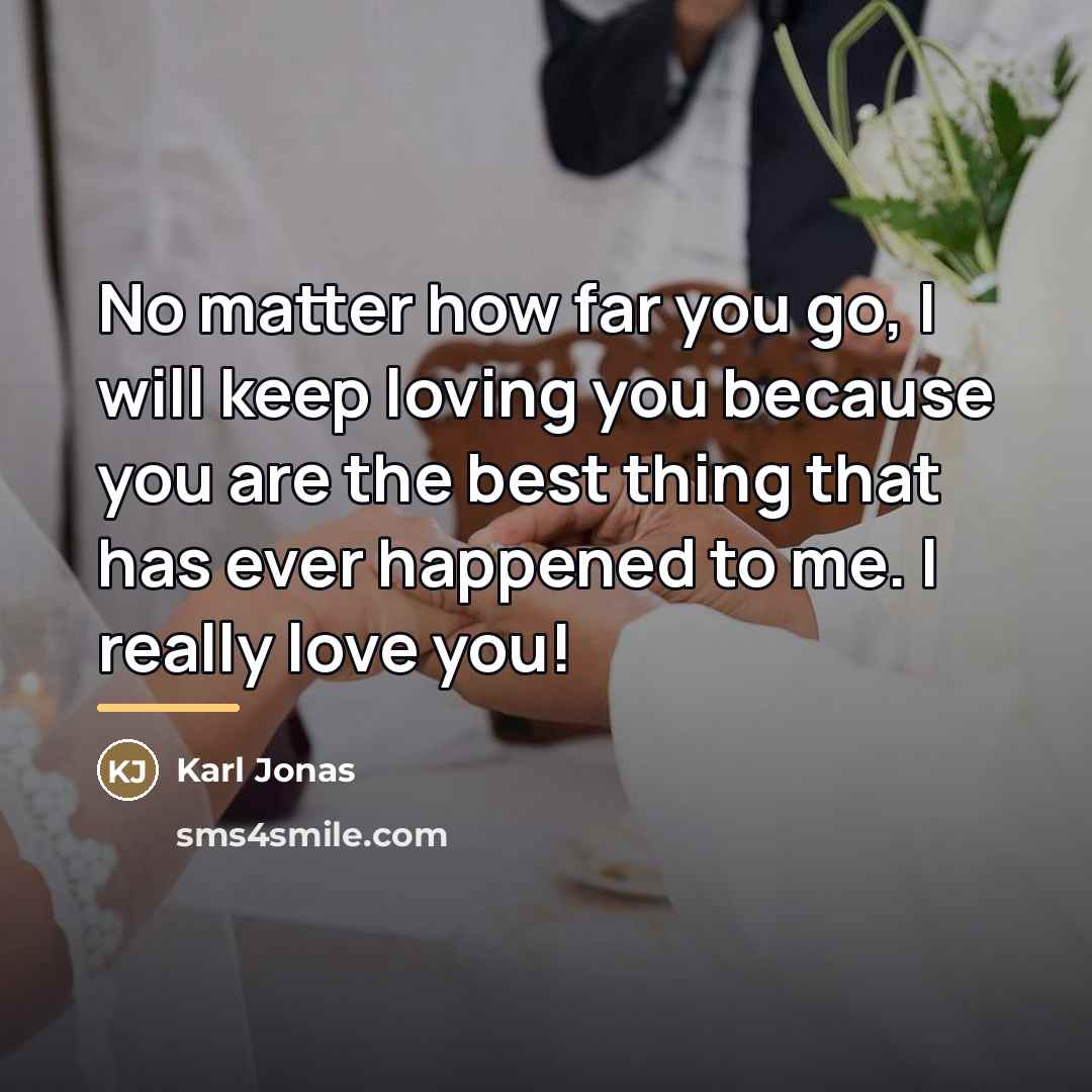 “No matter how far you go, I will keep loving…” quote by Karl Jonas