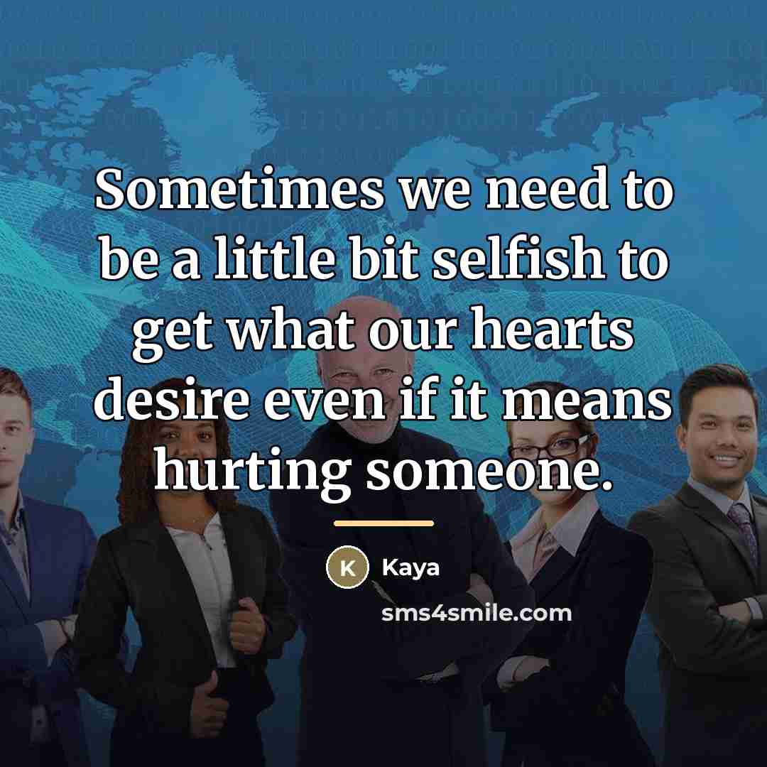 “Sometimes we need to be a little bit selfish to…” quote by Kaya