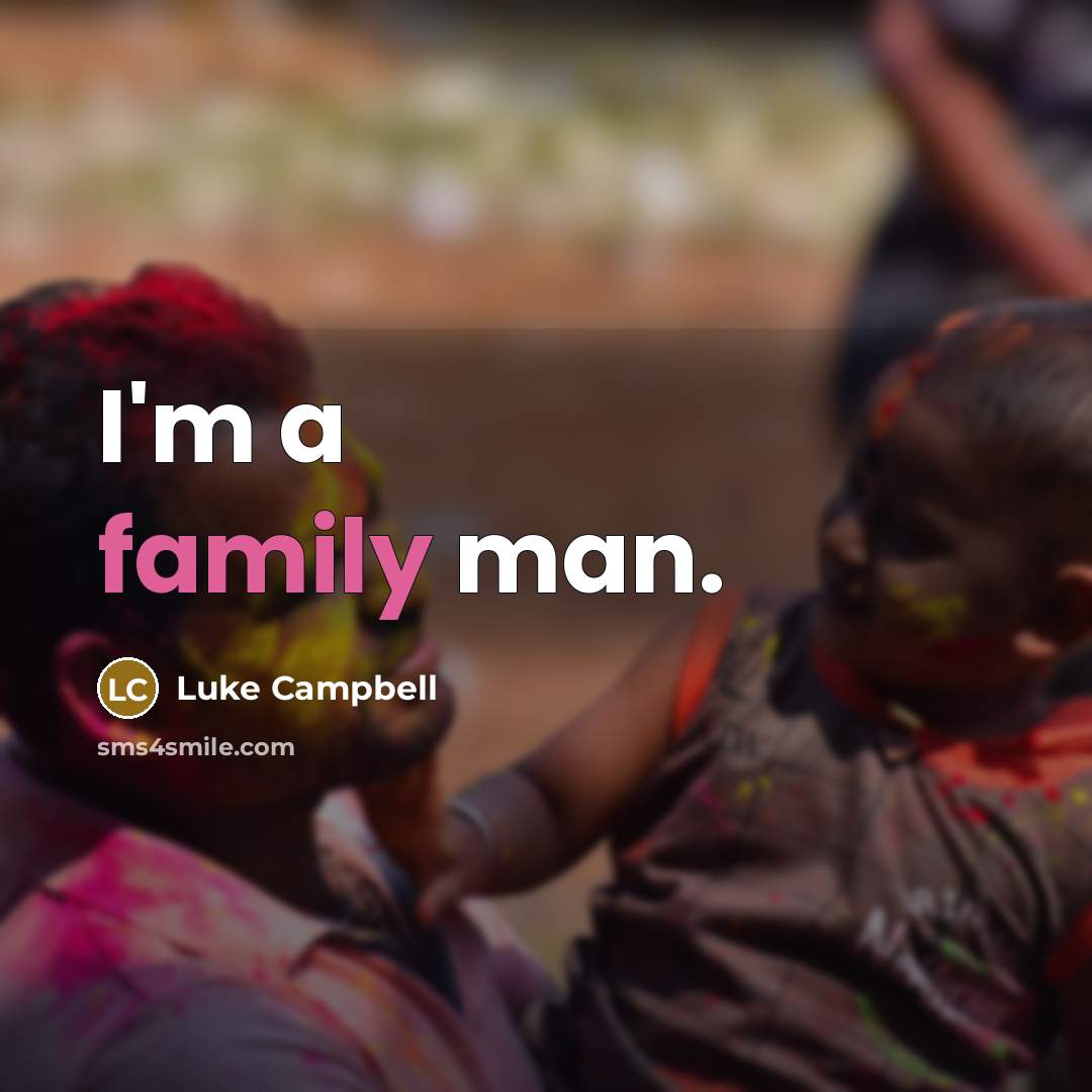 “I'm a family man.…” quote by Luke Campbell