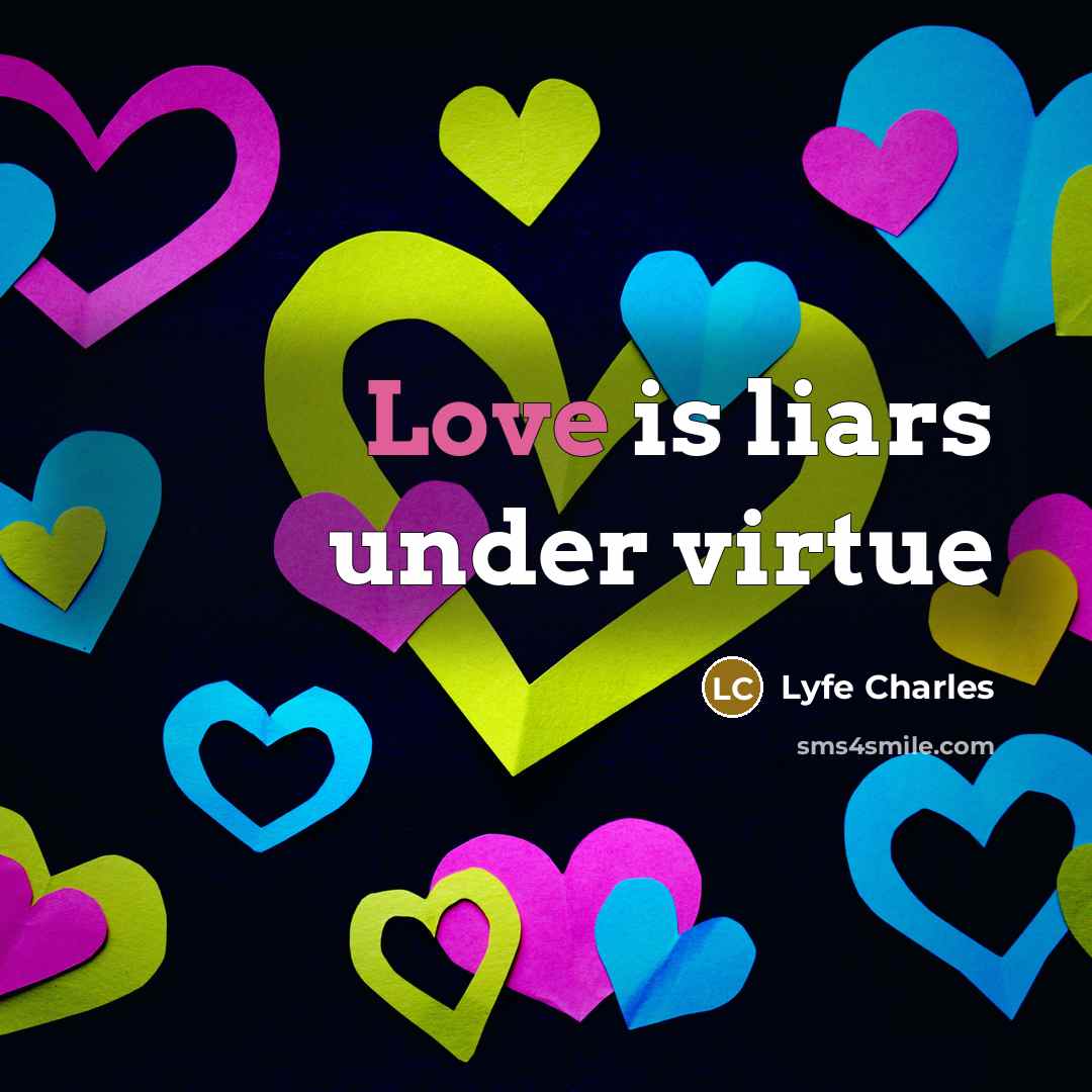 “Love is liars under virtue…” quote by Lyfe Charles