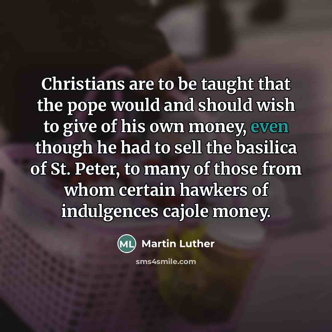 “Christians are to be taught that the pope would and…” quote by Martin Luther