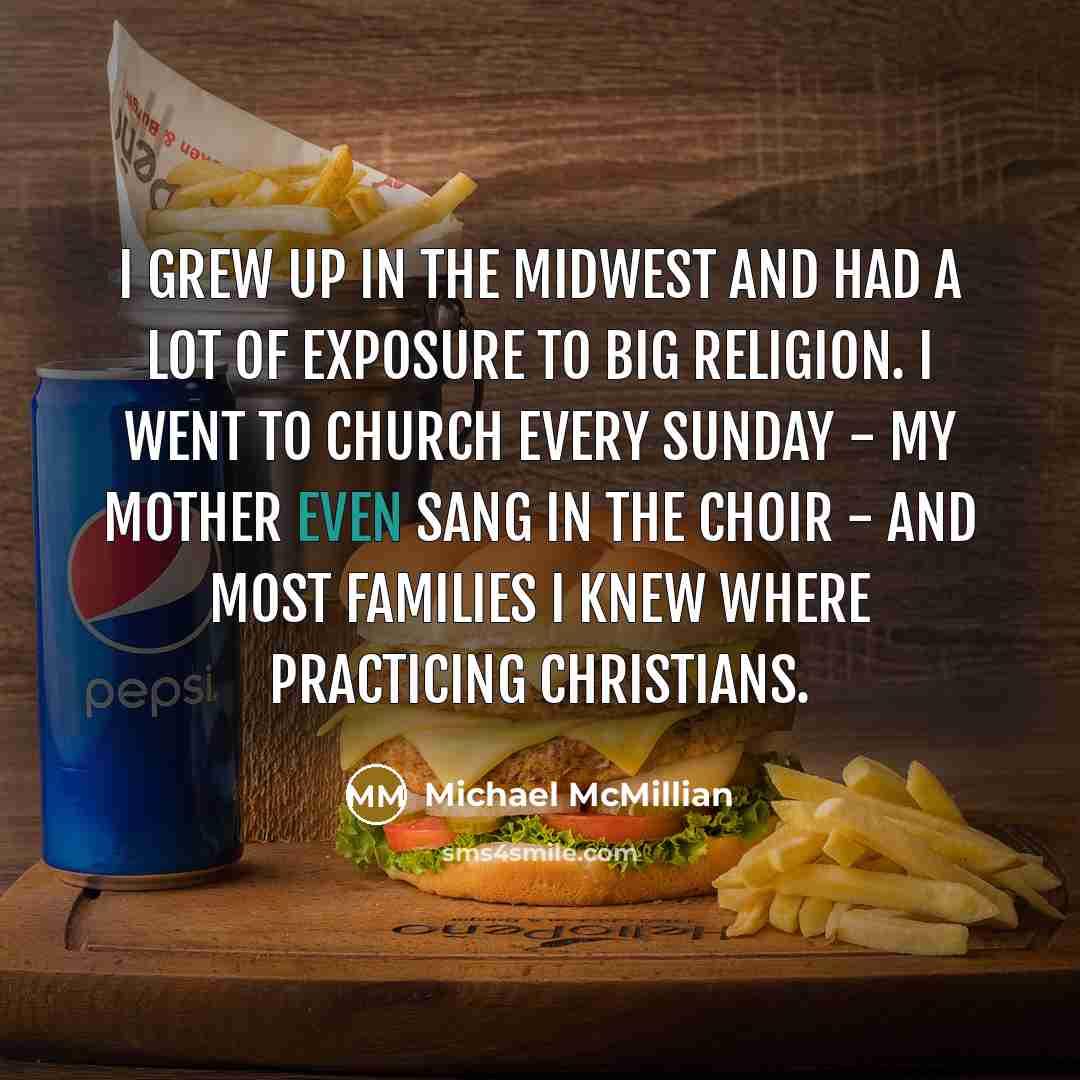 “I grew up in the Midwest and had a lot…” quote by Michael McMillian