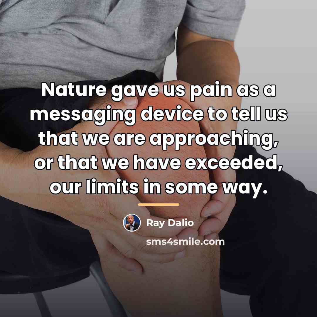 “Nature gave us pain as a messaging device to tell…” quote by Ray Dalio