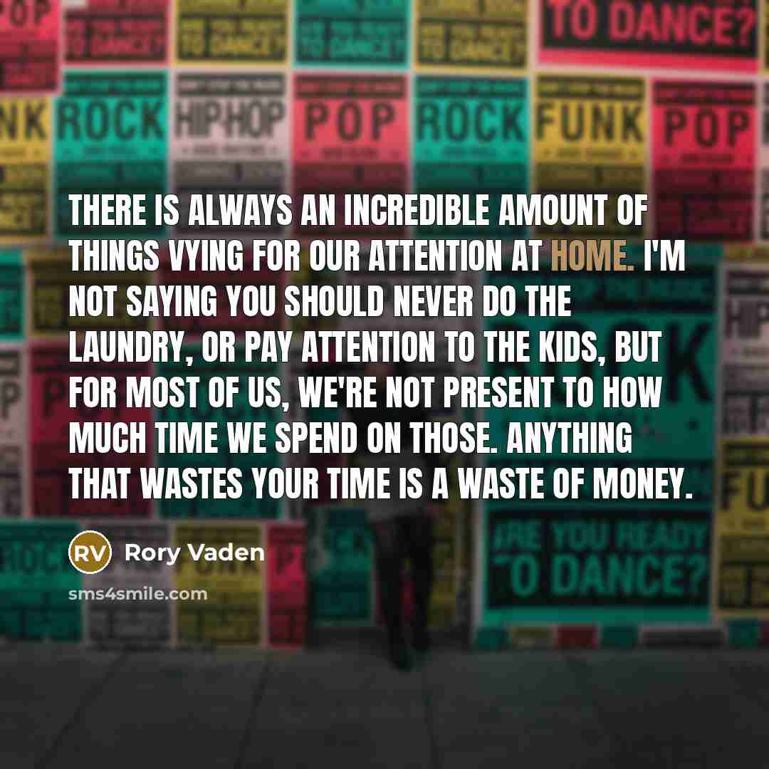 “There is always an incredible amount of things vying for…” quote by Rory Vaden