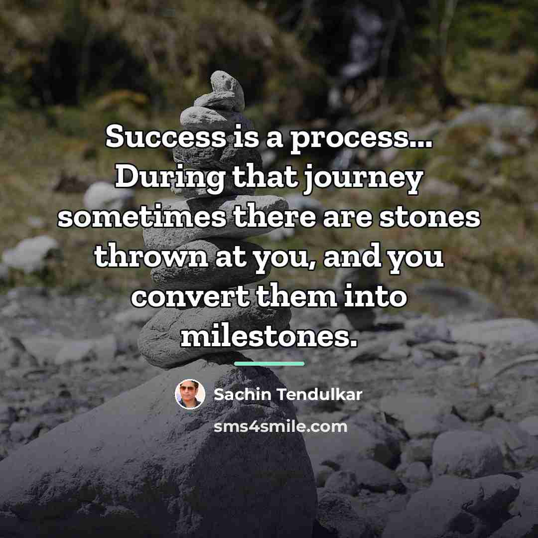 “Success is a process... During that journey sometimes there are…” quote by Sachin Tendulkar