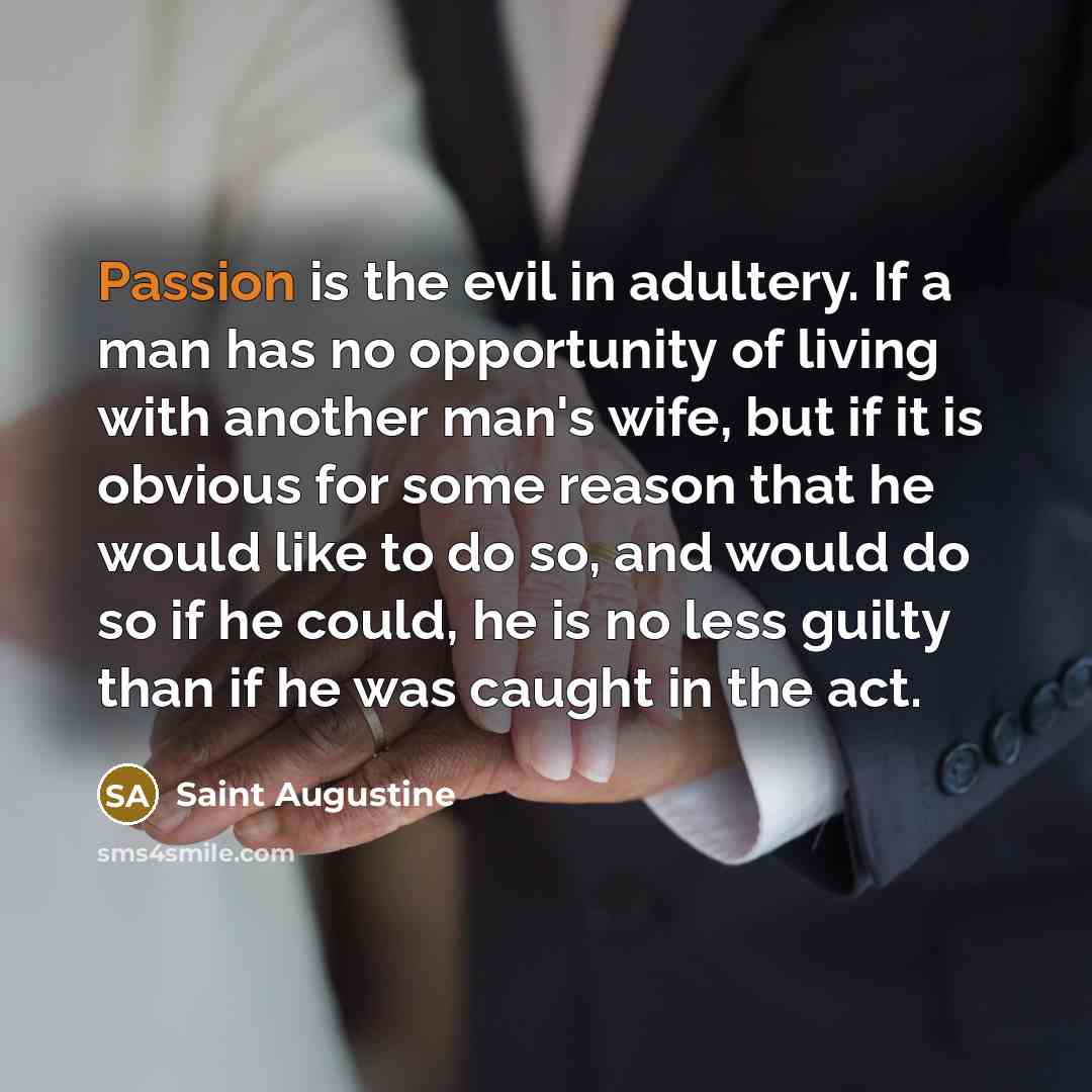 “Passion is the evil in adultery. If a man has…” quote by Saint Augustine