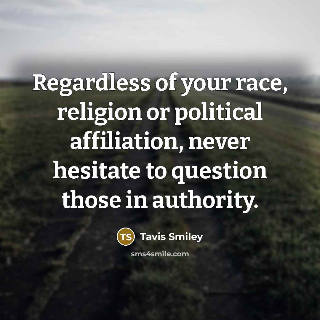 “Regardless of your race, religion or political affiliation, never hesitate…” quote by Tavis Smiley