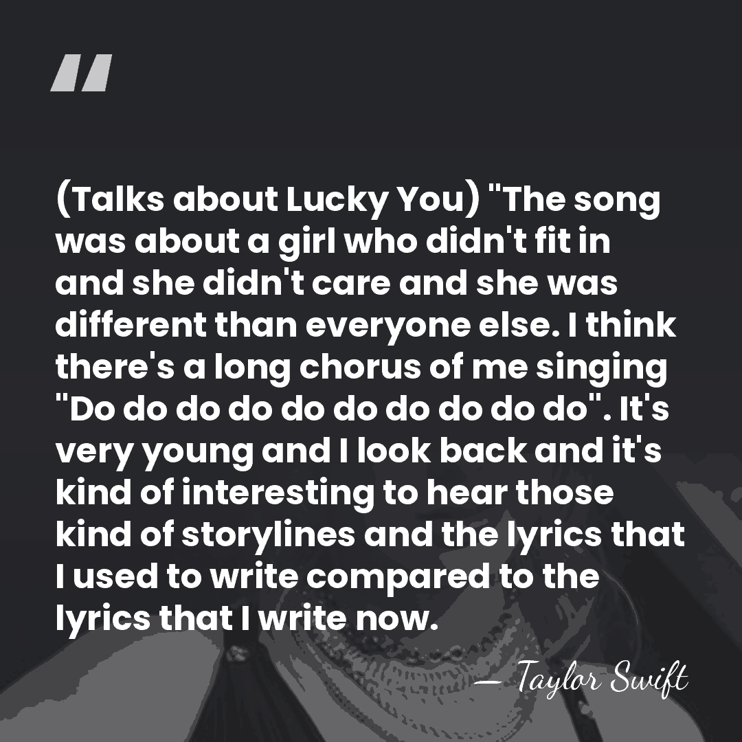 (Talks about Lucky You) "The song was about a girl who didn't&hellip; - Taylor Swift