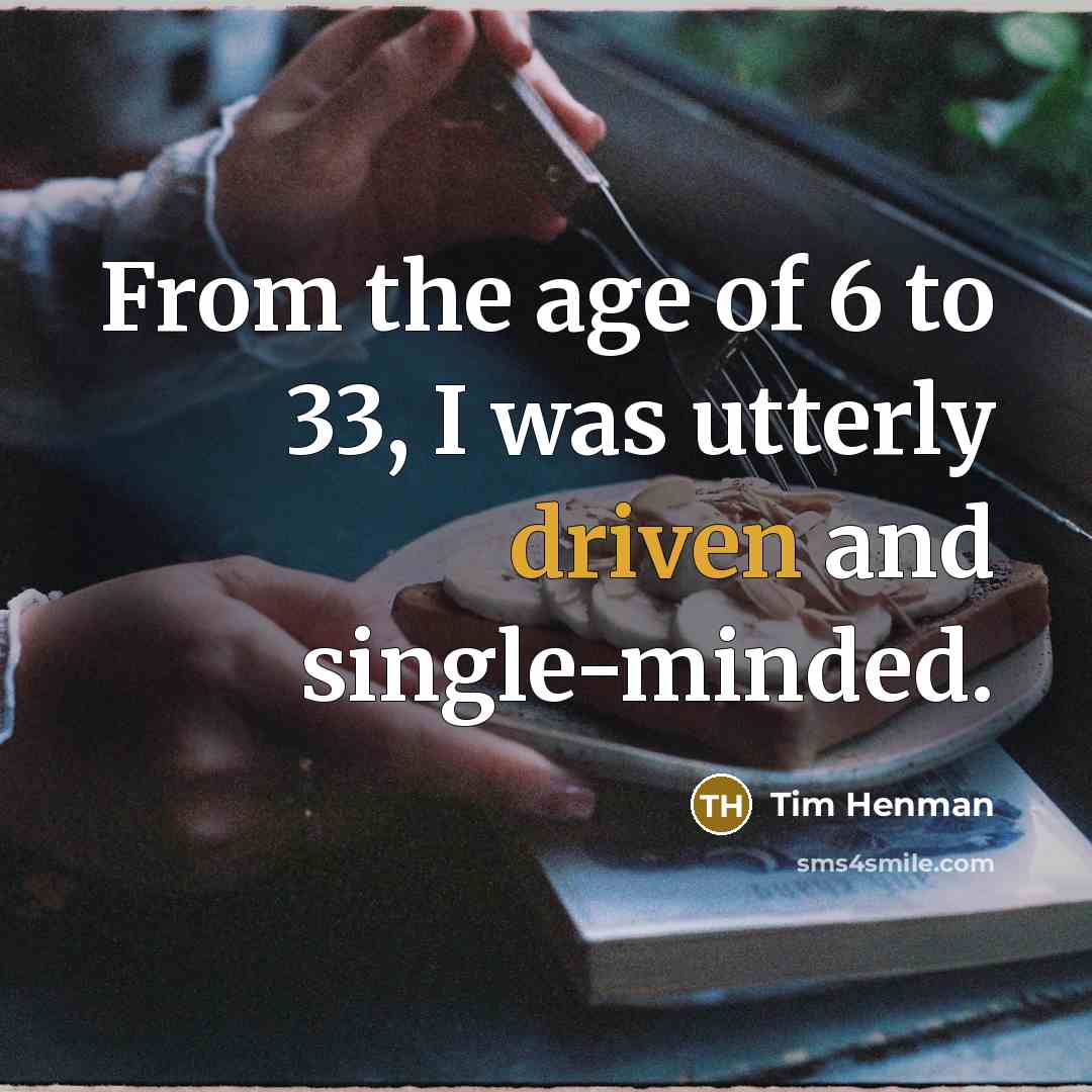 “From the age of 6 to 33, I was utterly…” quote by Tim Henman