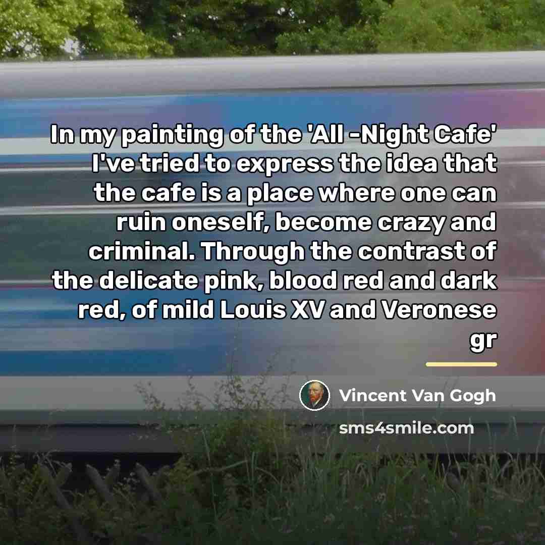 “In my painting of the 'All -Night Cafe' I've tried…” quote by Vincent Van Gogh