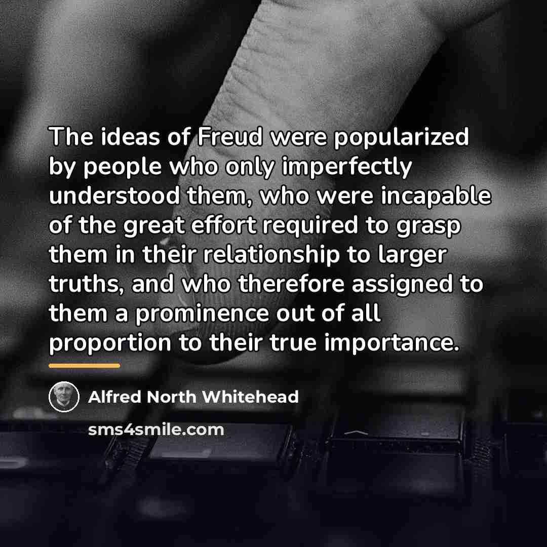 “The ideas of Freud were popularized by people who only…” quote by Alfred North Whitehead