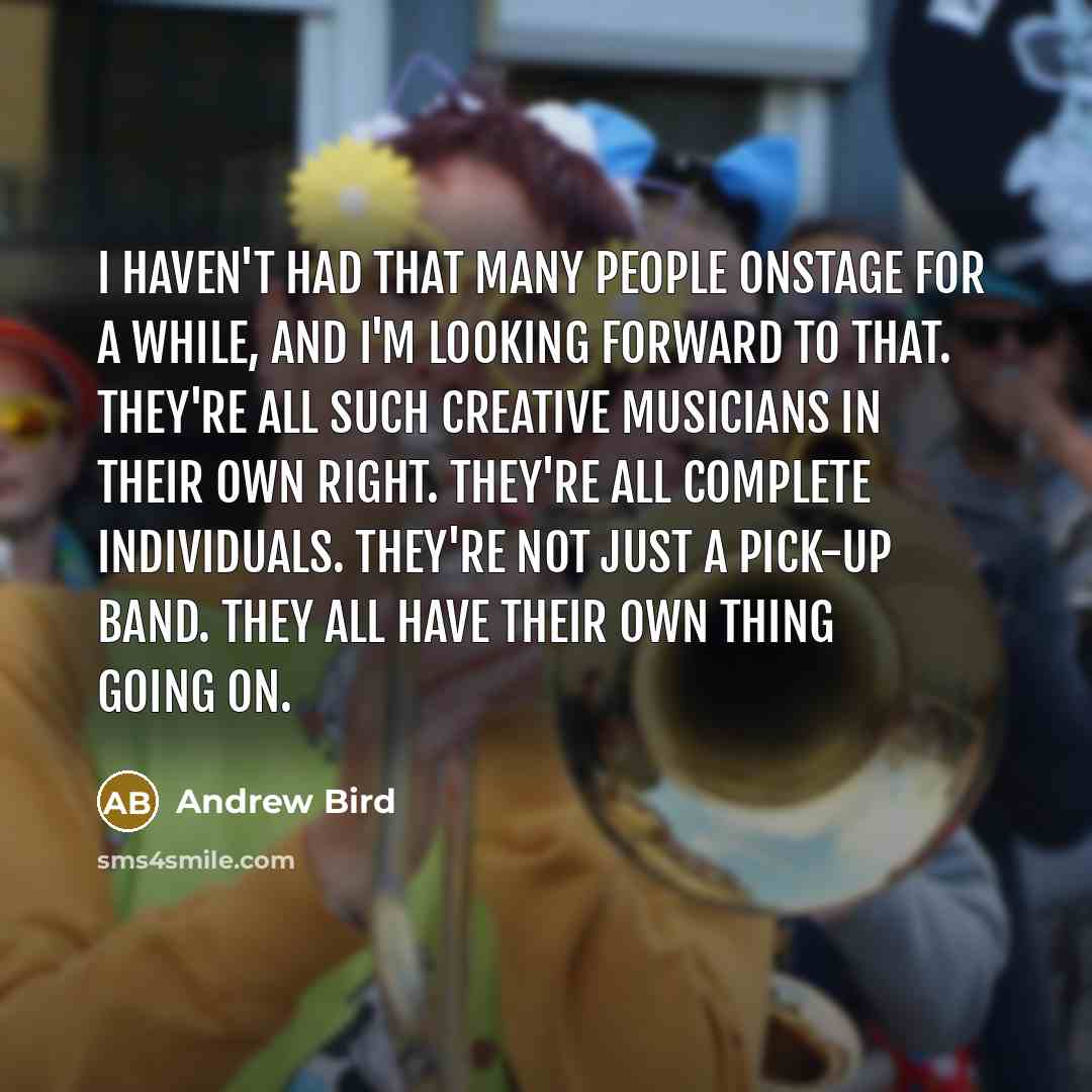 “I haven't had that many people onstage for a while,…” quote by Andrew Bird
