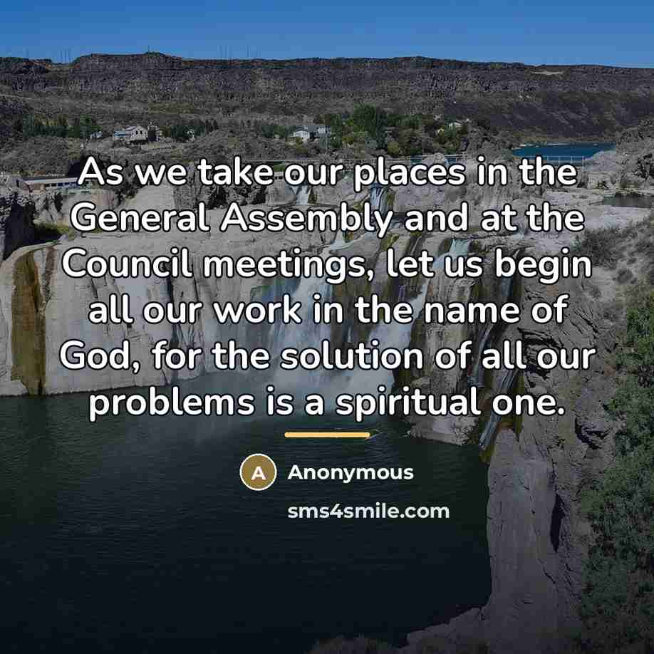 “As we take our places in the General Assembly and…” quote by Anonymous