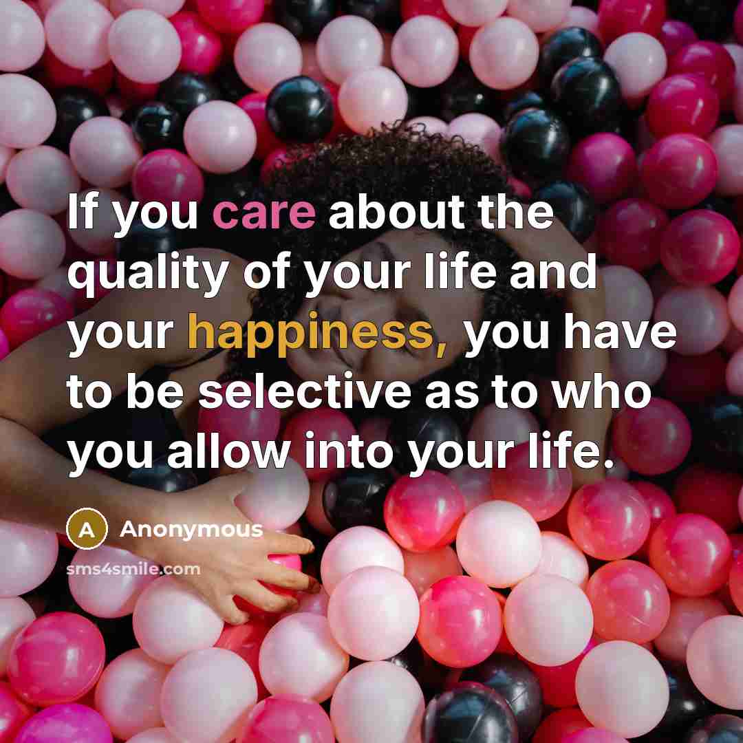 “If you care about the quality of your life and…” quote by Anonymous