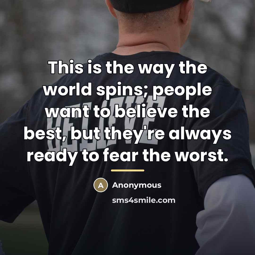 “This is the way the world spins; people want to…” quote by Anonymous