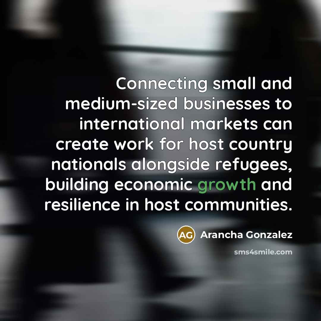 “Connecting small and medium-sized businesses to international markets can create…” quote by Arancha Gonzalez