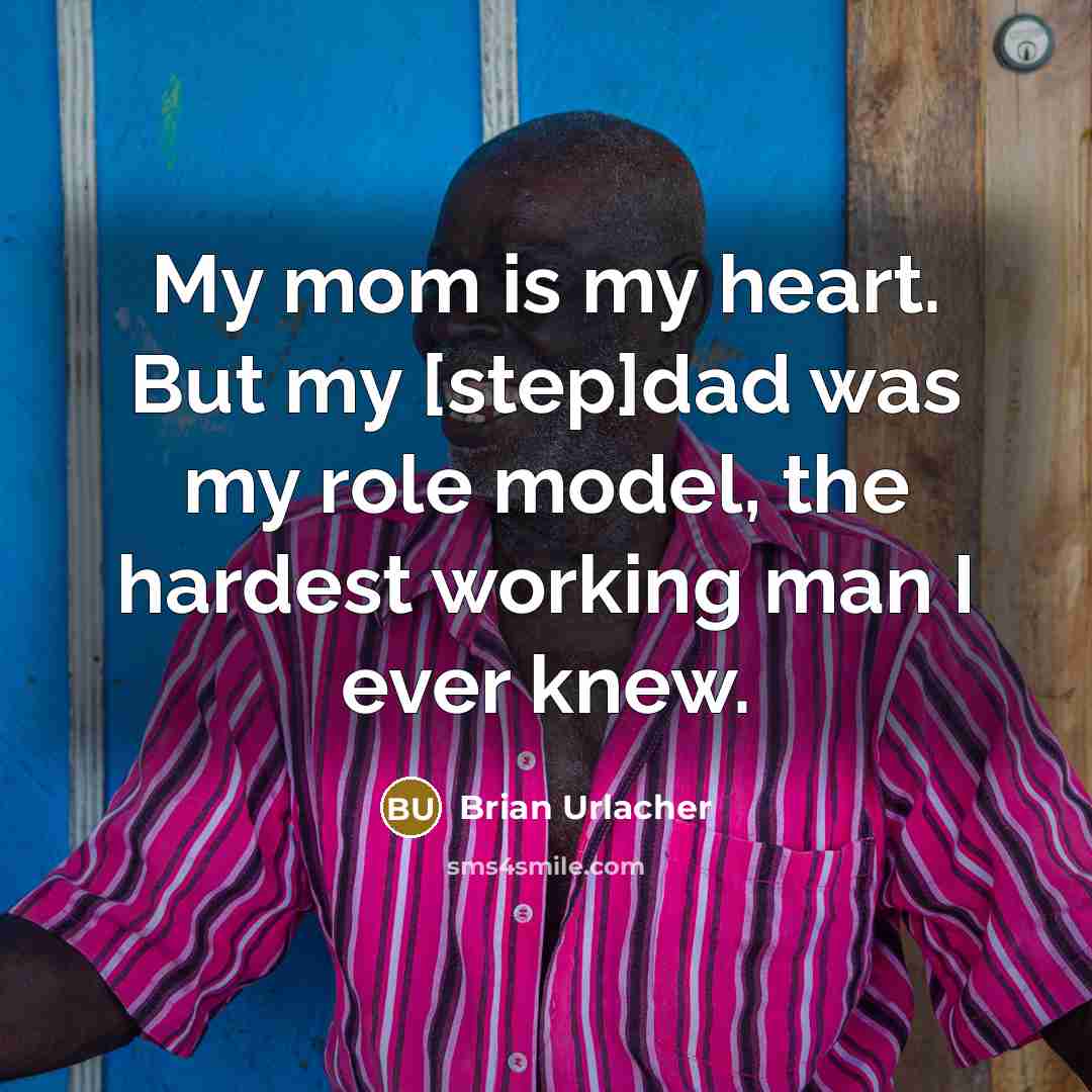 “My mom is my heart. But my [step]dad was my…” quote by Brian Urlacher