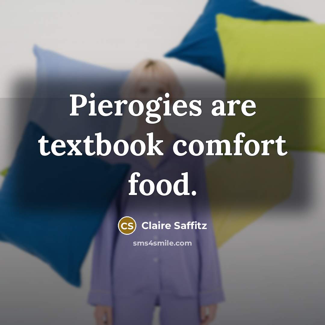 “Pierogies are textbook comfort food.…” quote by Claire Saffitz