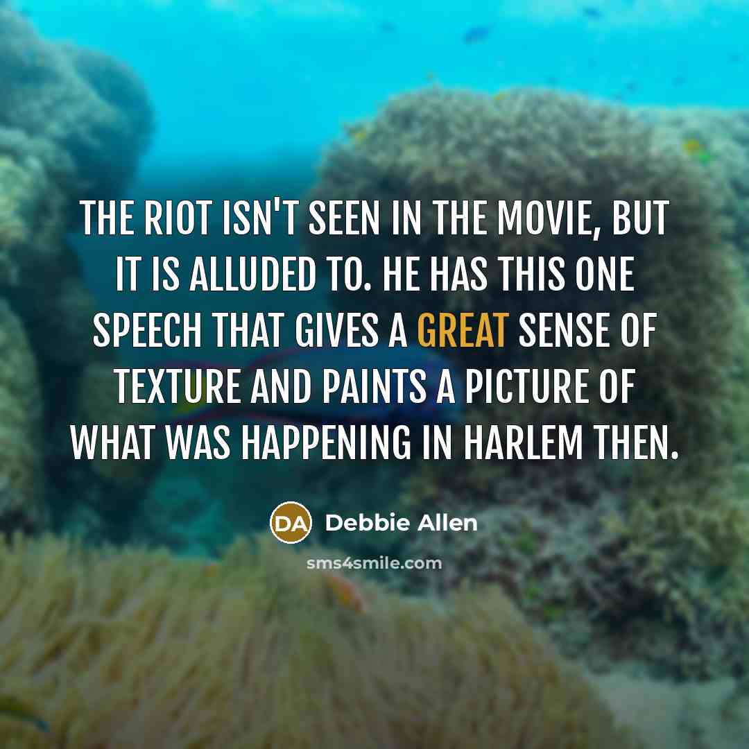 “The riot isn't seen in the movie, but it is…” quote by Debbie Allen