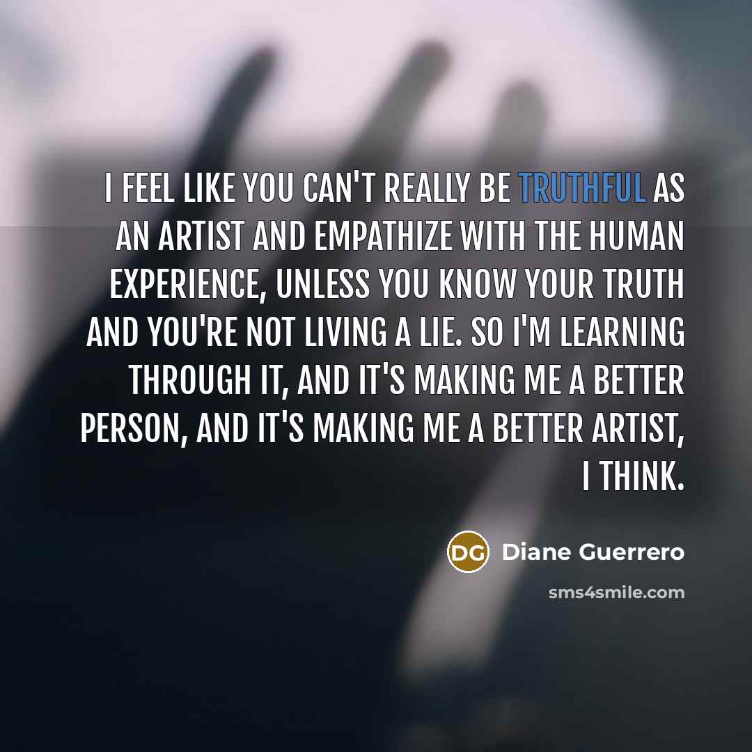 “I feel like you can't really be truthful as an…” quote by Diane Guerrero