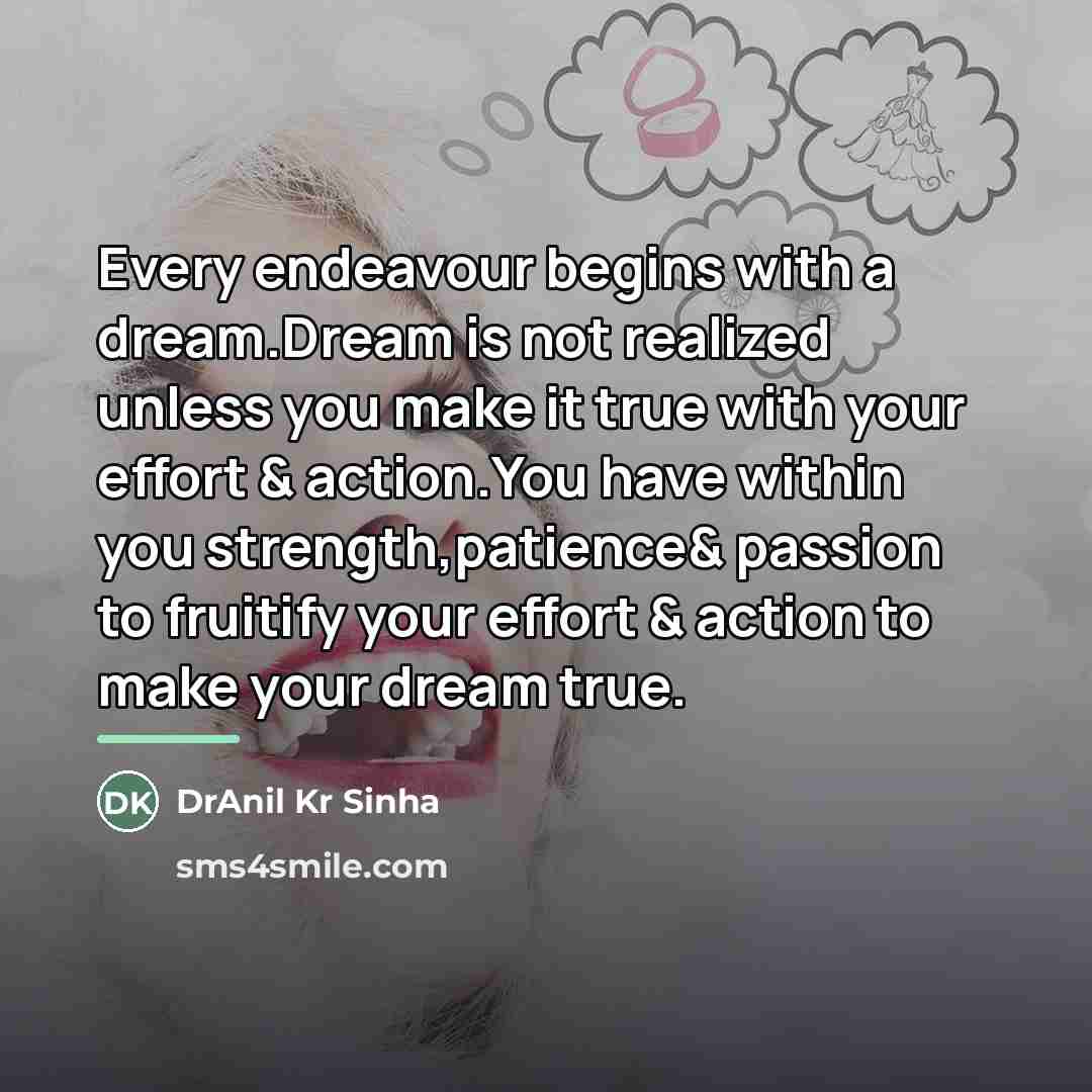 “Every endeavour begins with a dream.Dream is not realized unless…” quote by DrAnil Kr Sinha