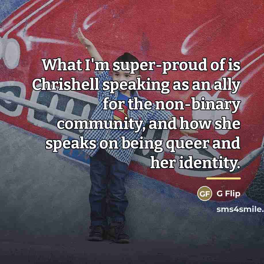 “What I'm super-proud of is Chrishell speaking as an ally…” quote by G Flip
