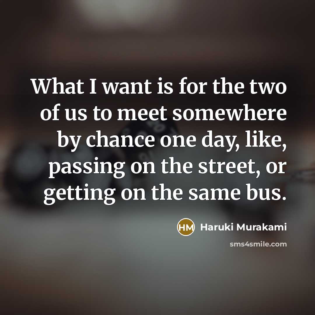 “What I want is for the two of us to…” quote by Haruki Murakami