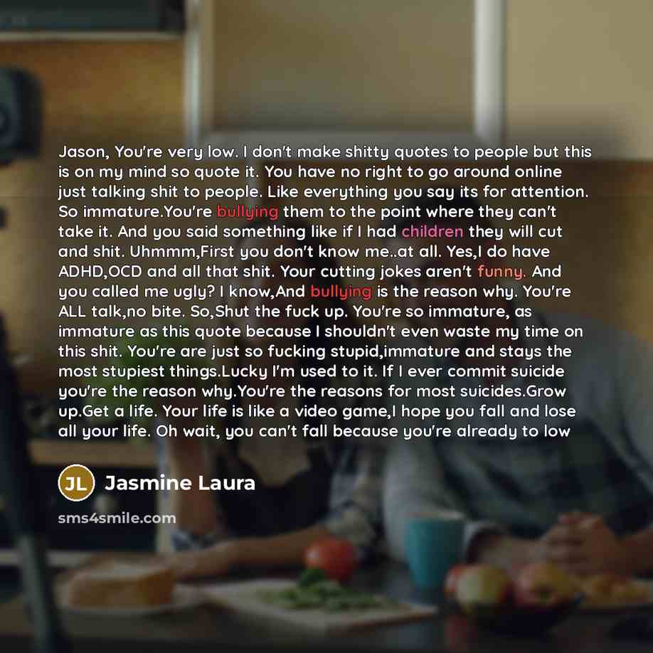 “Jason, You're very low. I don't make shitty quotes to…” quote by Jasmine Laura