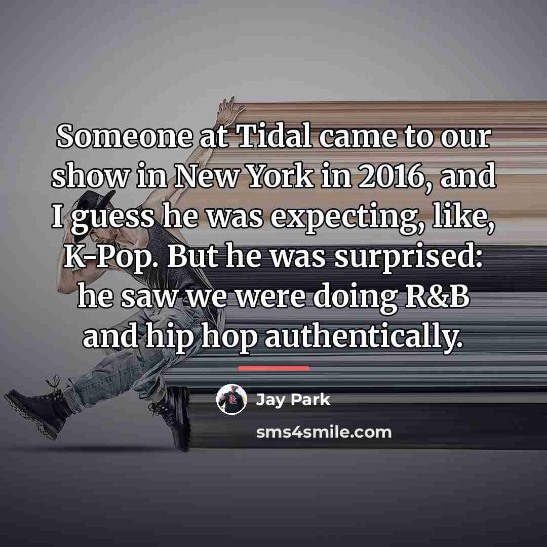 “Someone at Tidal came to our show in New York…” quote by Jay Park