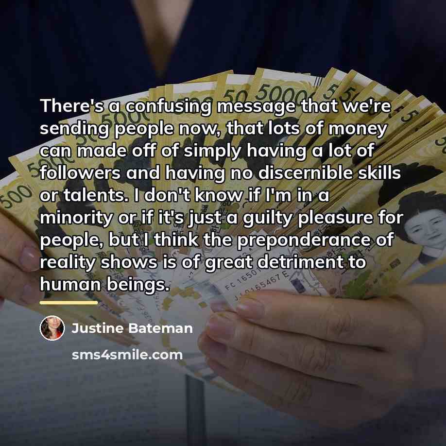 “There's a confusing message that we're sending people now, that…” quote by Justine Bateman