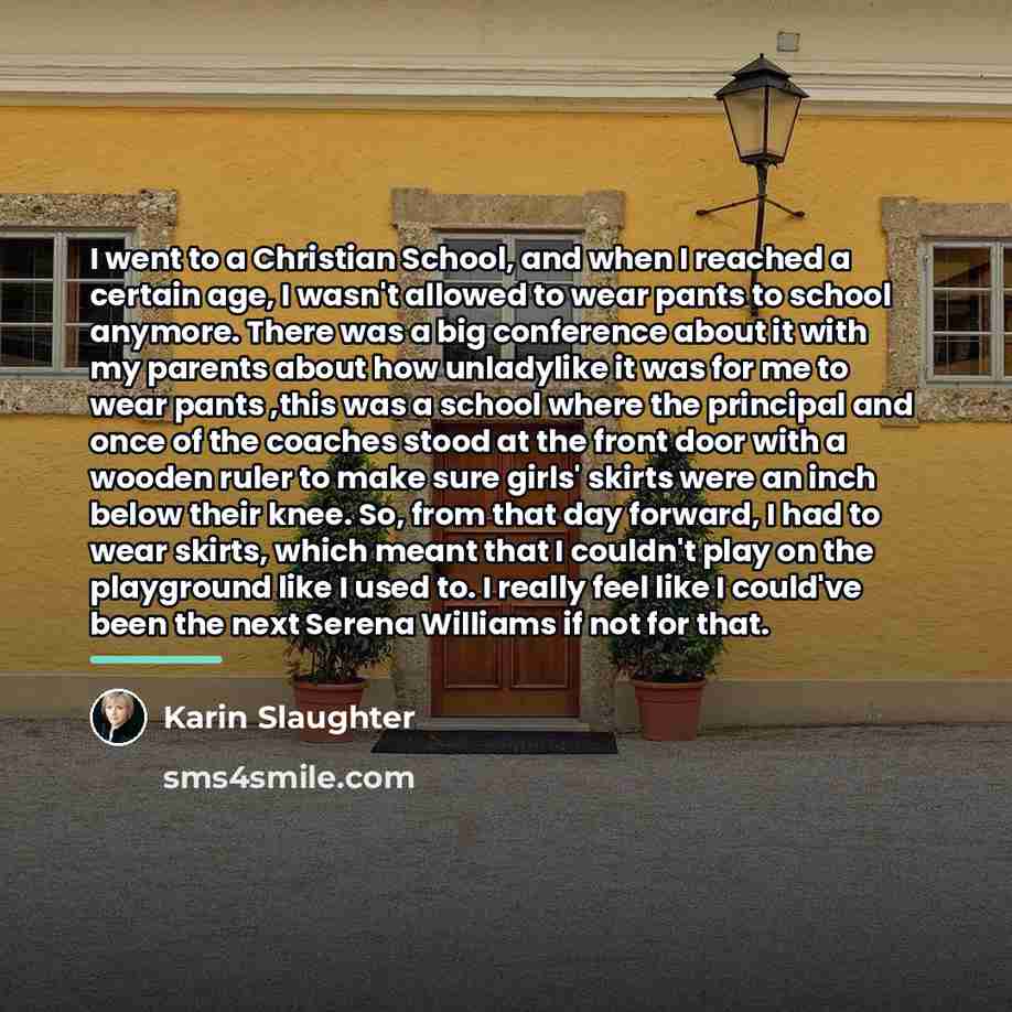 “I went to a Christian School, and when I reached…” quote by Karin Slaughter