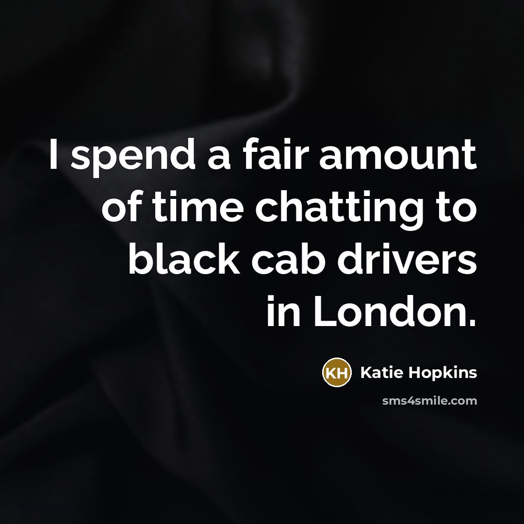 “I spend a fair amount of time chatting to black…” quote by Katie Hopkins