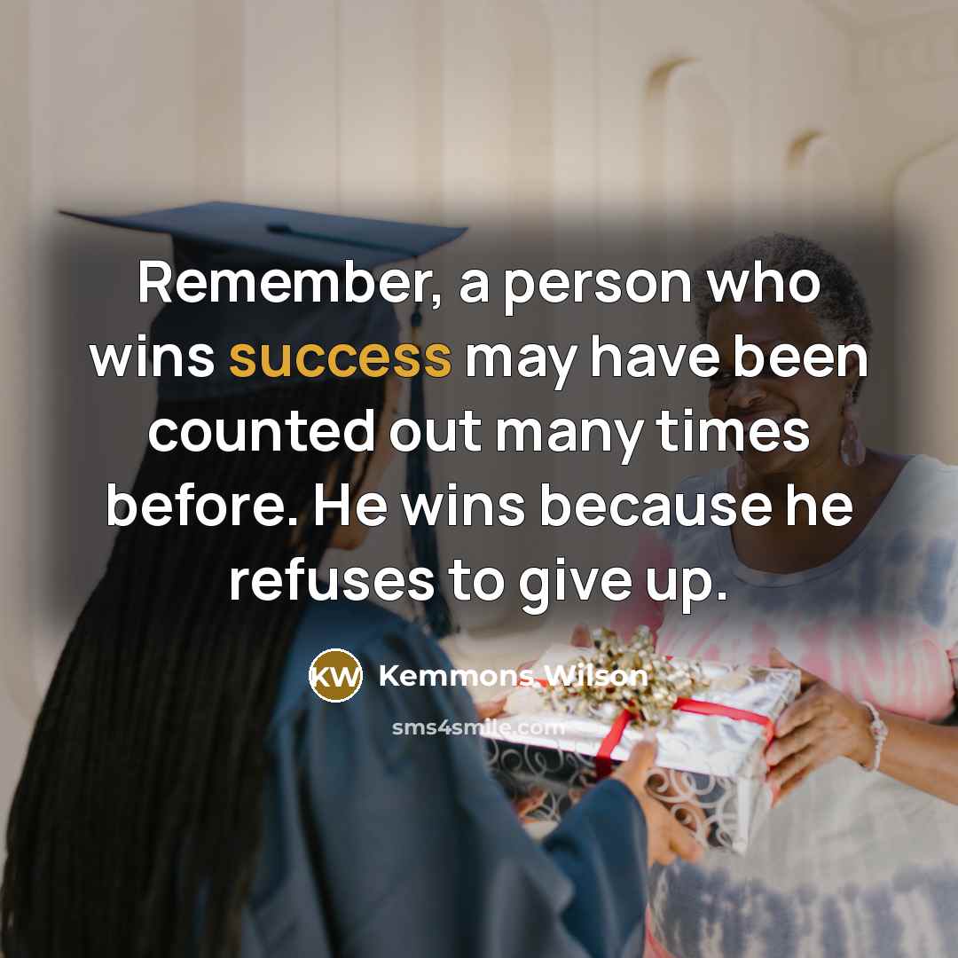 “Remember, a person who wins success may have been counted…” quote by Kemmons Wilson