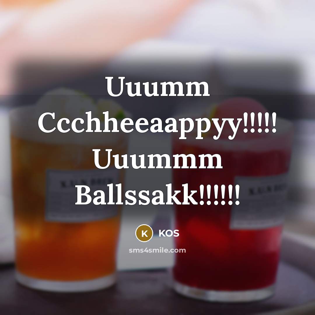 “Uuumm Ccchheeaappyy!!!!! Uuummm Ballssakk!!!!!!” quote by KOS