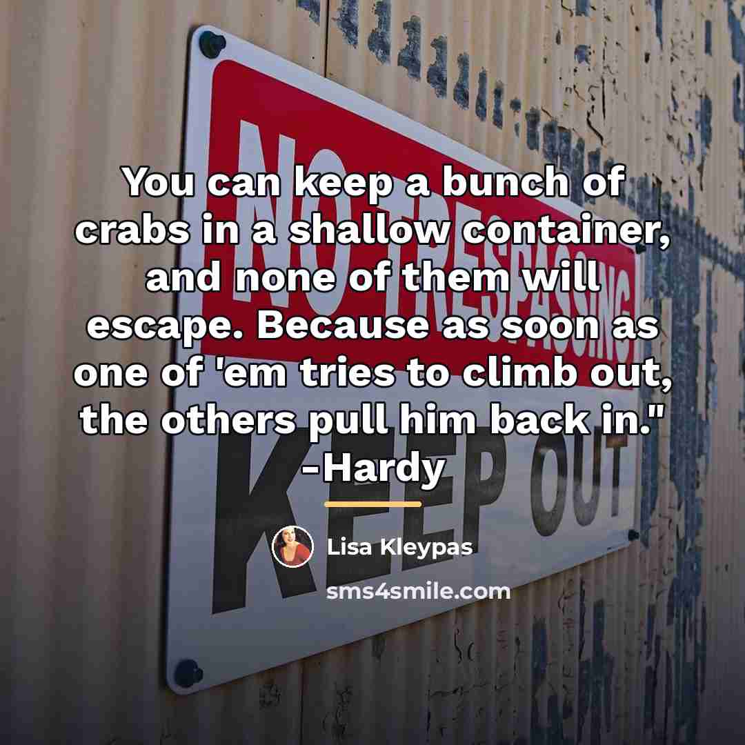 “You can keep a bunch of crabs in a shallow…” quote by Lisa Kleypas