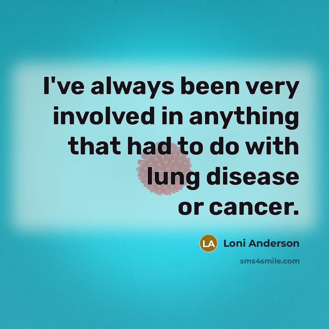 “I've always been very involved in anything that had to…” quote by Loni Anderson