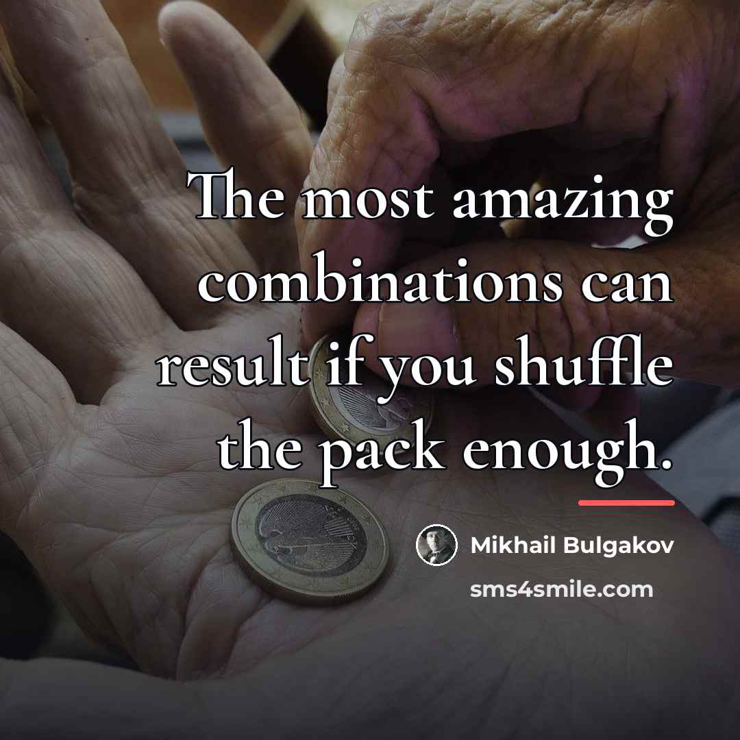 “The most amazing combinations can result if you shuffle the…” quote by Mikhail Bulgakov
