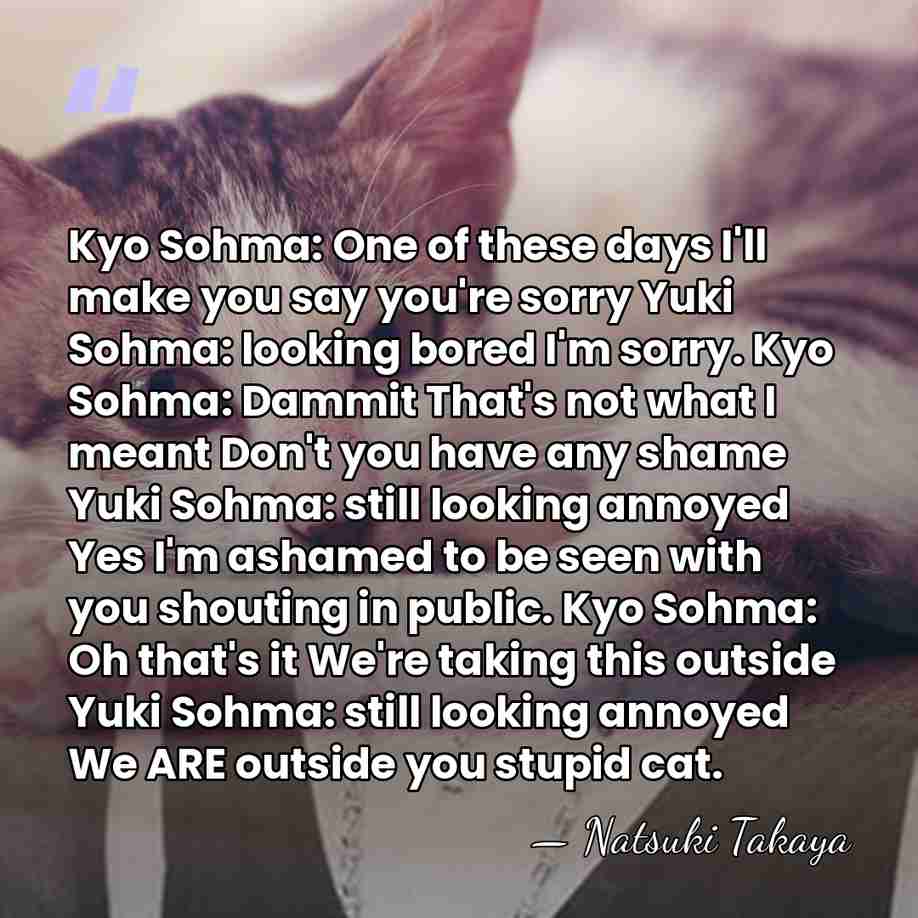 Kyo Sohma: One of these days I'll make you say you're sorry&hellip; - Natsuki Takaya