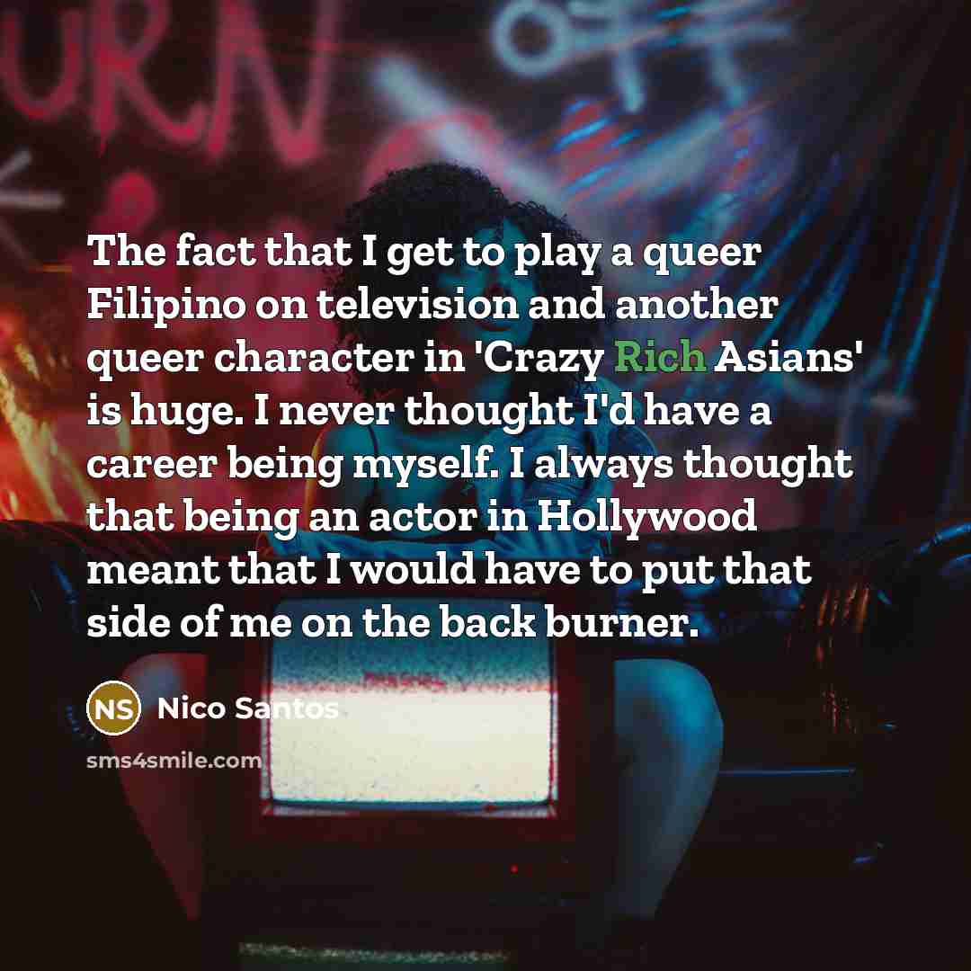 “The fact that I get to play a queer Filipino…” quote by Nico Santos