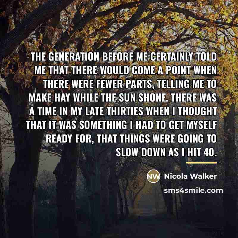 “The generation before me certainly told me that there would…” quote by Nicola Walker