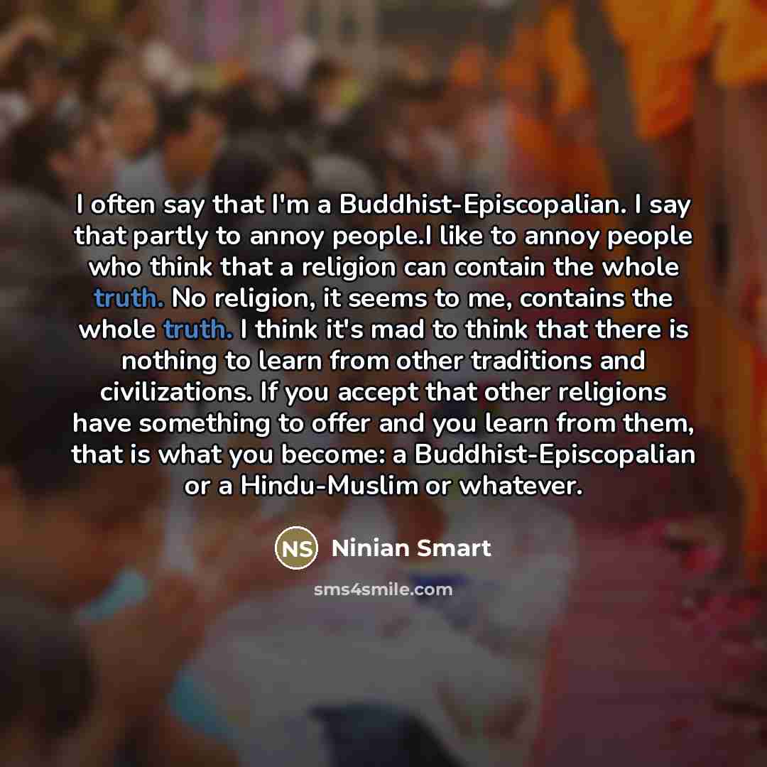 “I often say that I'm a Buddhist-Episcopalian. I say that…” quote by Ninian Smart