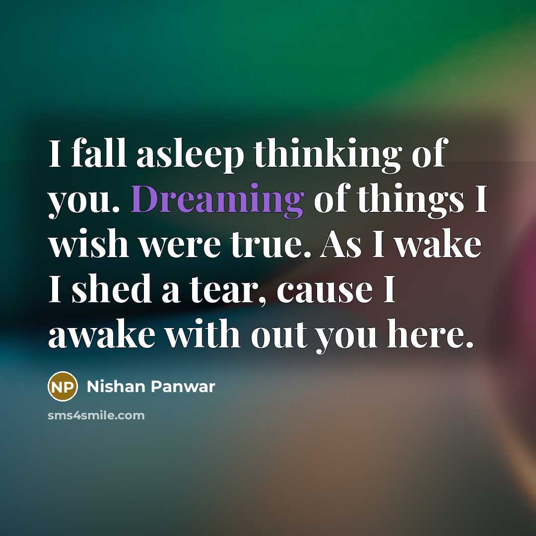 “I fall asleep thinking of you. Dreaming of things I…” quote by Nishan Panwar